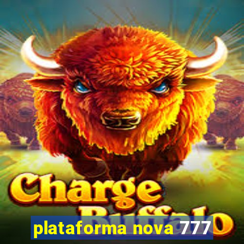 plataforma nova 777